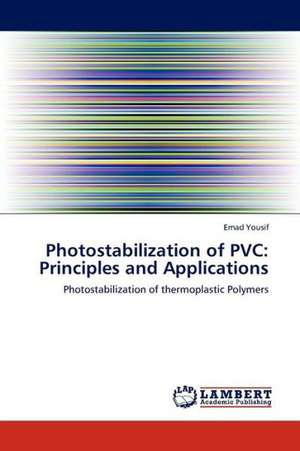 Photostabilization of PVC: Principles and Applications de Yousif Emad