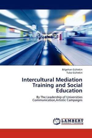 Intercultural Mediation Training and Social Education de Gültekin Bilgehan