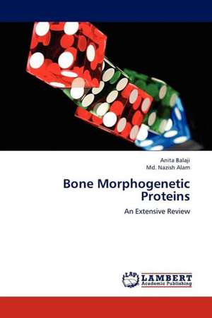 Bone Morphogenetic Proteins de Balaji Anita