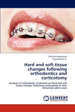 Hard and soft tissue changes following orthodontics and corticotomy de Jeyaraman Prithiviraj