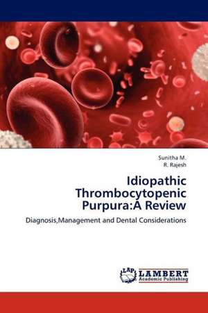 Idiopathic Thrombocytopenic Purpura: A Review de M. Sunitha