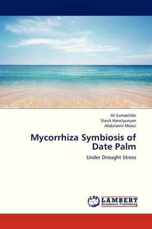 Mycorrhiza Symbiosis of Date Palm de Esmaeilifar Ali