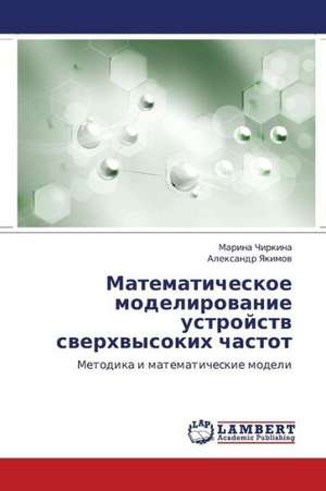 Matematicheskoe modelirovanie ustroystv sverkhvysokikh chastot de Chirkina Marina