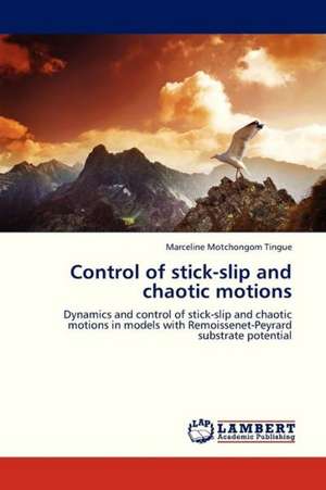 Control of stick-slip and chaotic motions de Motchongom Tingue Marceline