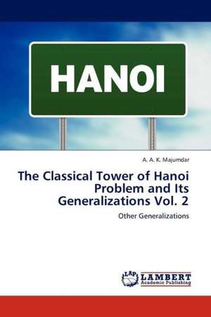 The Classical Tower of Hanoi Problem and Its Generalizations Vol. 2 de Majumdar A. A. K.