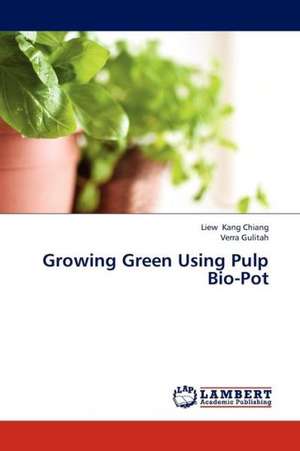 Growing Green Using Pulp Bio-Pot de Kang Chiang Liew