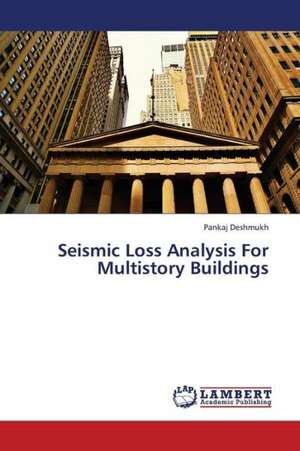 Seismic Loss Analysis For Multistory Buildings de Deshmukh Pankaj