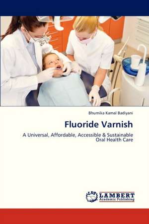 Fluoride Varnish de Badiyani Bhumika Kamal