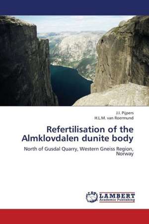 Refertilisation of the Almklovdalen dunite body de Pijpers J.I.