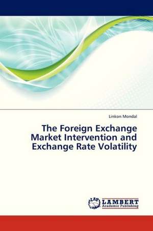 The Foreign Exchange Market Intervention and Exchange Rate Volatility de Mondal Linkon