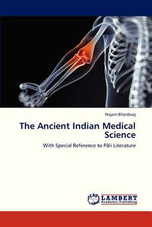 The Ancient Indian Medical Science de Bhardwaj Nigam