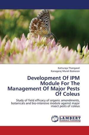 Development Of IPM Module For The Management Of Major Pests Of Coleus de Thangavel Katturaja