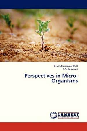 Perspectives in Micro-Organisms de Sandeepkumar K.