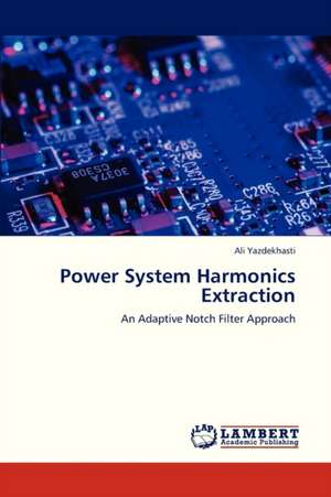 Power System Harmonics Extraction de Yazdekhasti Ali