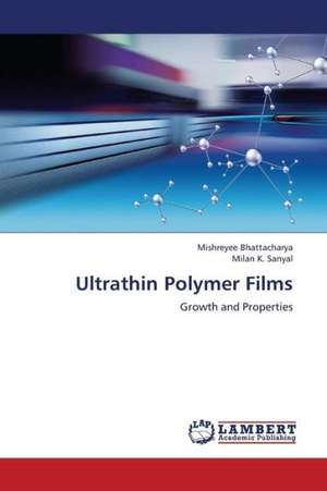 Ultrathin Polymer Films de Bhattacharya Mishreyee