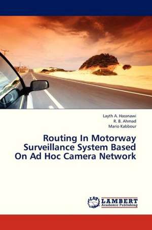 Routing In Motorway Surveillance System Based On Ad Hoc Camera Network de A. Hassnawi Layth