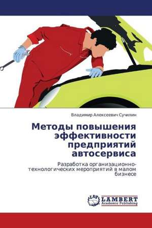 Metody povysheniya effektivnosti predpriyatiy avtoservisa de Suchilin Vladimir Alekseevich