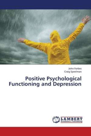 Positive Psychological Functioning and Depression de Forbes John