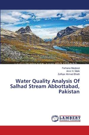 Water Quality Analysis Of Salhad Stream Abbottabad, Pakistan de Maqbool Farhana