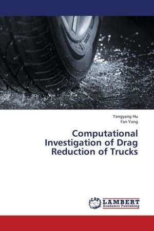 Computational Investigation of Drag Reduction of Trucks de Hu Yangyang