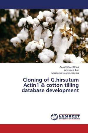 Cloning of G.hirsutum Actin1 & cotton tilling database development de Khan Aqsa Hafeez