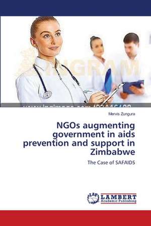 NGOs augmenting government in aids prevention and support in Zimbabwe de Zungura Mervis