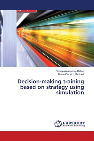 Decision-making training based on strategy using simulation de Defina Denise Alessandra