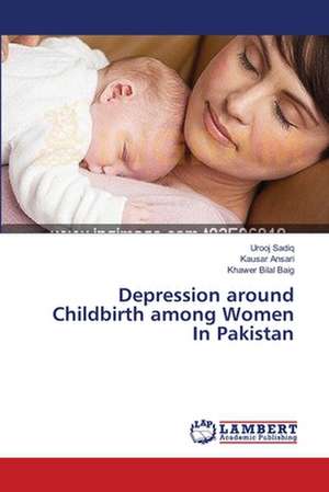 Depression around Childbirth among Women In Pakistan de Sadiq Urooj