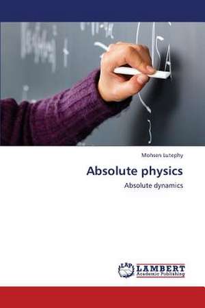 Absolute physics de Lutephy Mohsen