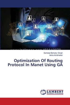 Optimization Of Routing Protocol In Manet Using GA de Singh Sankalp Bahadur