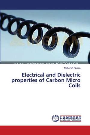 Electrical and Dielectric properties of Carbon Micro Coils de Nessa Meherun