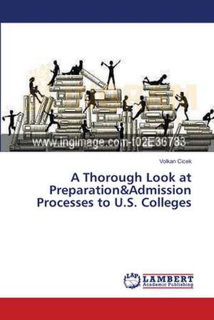 A Thorough Look at Preparation&Admission Processes to U.S. Colleges de Cicek Volkan