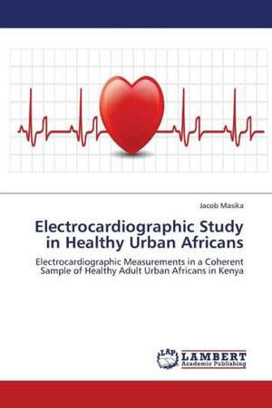 Electrocardiographic Study in Healthy Urban Africans de Masika Jacob