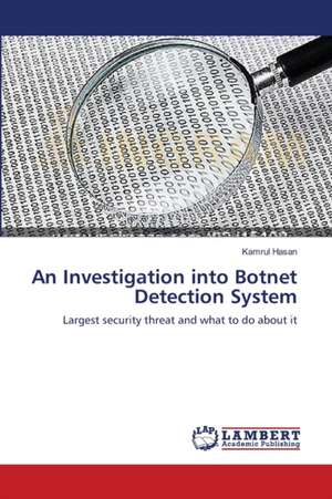 An Investigation into Botnet Detection System de Hasan Kamrul