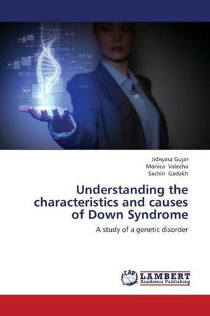 Understanding the characteristics and causes of Down Syndrome de Gujar Jidnyasa