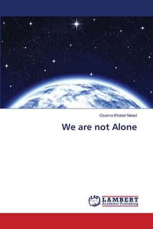 We are not Alone de Naied Osama Khaleil