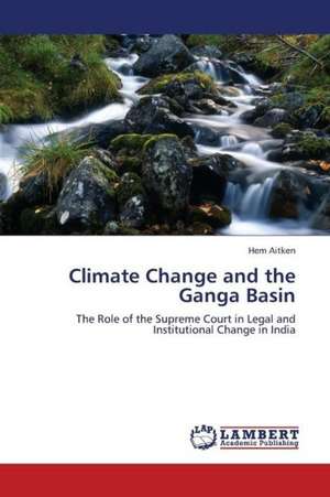 Climate Change and the Ganga Basin de Aitken Hem