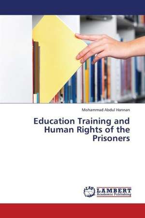 Education Training and Human Rights of the Prisoners de Hannan Mohammad Abdul