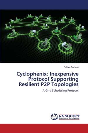 Cyclophenix: Inexpensive Protocol Supporting Resilient P2P Topologies de Totlani Pallavi