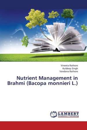 Nutrient Management in Brahmi (Bacopa monnieri L.) de Rathore Vineeta