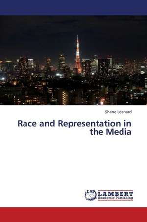 Race and Representation in the Media de Leonard Shane