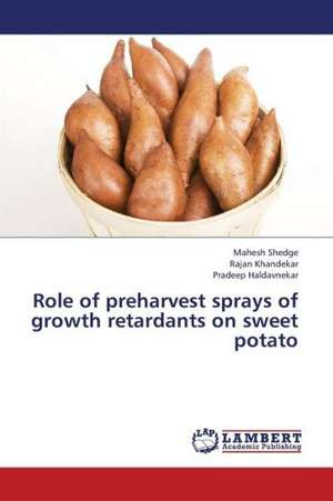 Role of preharvest sprays of growth retardants on sweet potato de Shedge Mahesh