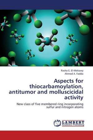 Aspects for thiocarbamoylation, antitumor and molluscicidal activity de E l-Mekawy Rasha E.