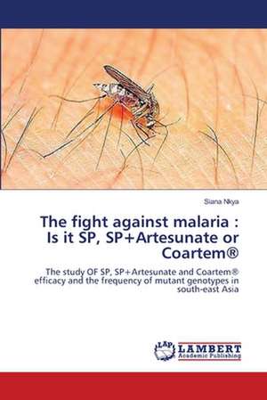 The fight against malaria: Is it SP, SP+Artesunate or Coartem® de Nkya Siana