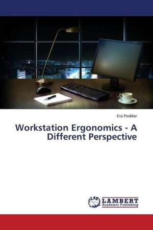 Workstation Ergonomics - A Different Perspective de Poddar Era