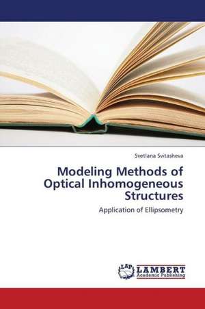 Modeling Methods of Optical Inhomogeneous Structures de Svitasheva Svetlana