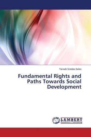 Fundamental Rights and Paths Towards Social Development de Simões Sales Tainah