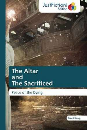 The Altar and The Sacrificed de David Reng