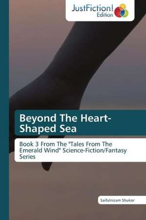 Beyond The Heart-Shaped Sea de Saifulnizam Shukor