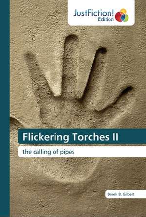 Flickering Torches II de Derek B. Gilbert